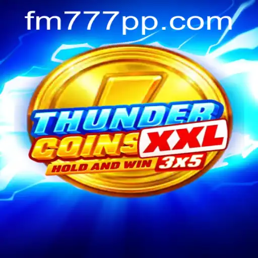 Explorando o Mundo de ThunderCoinsXxl e a Chave do Sucesso: fm777